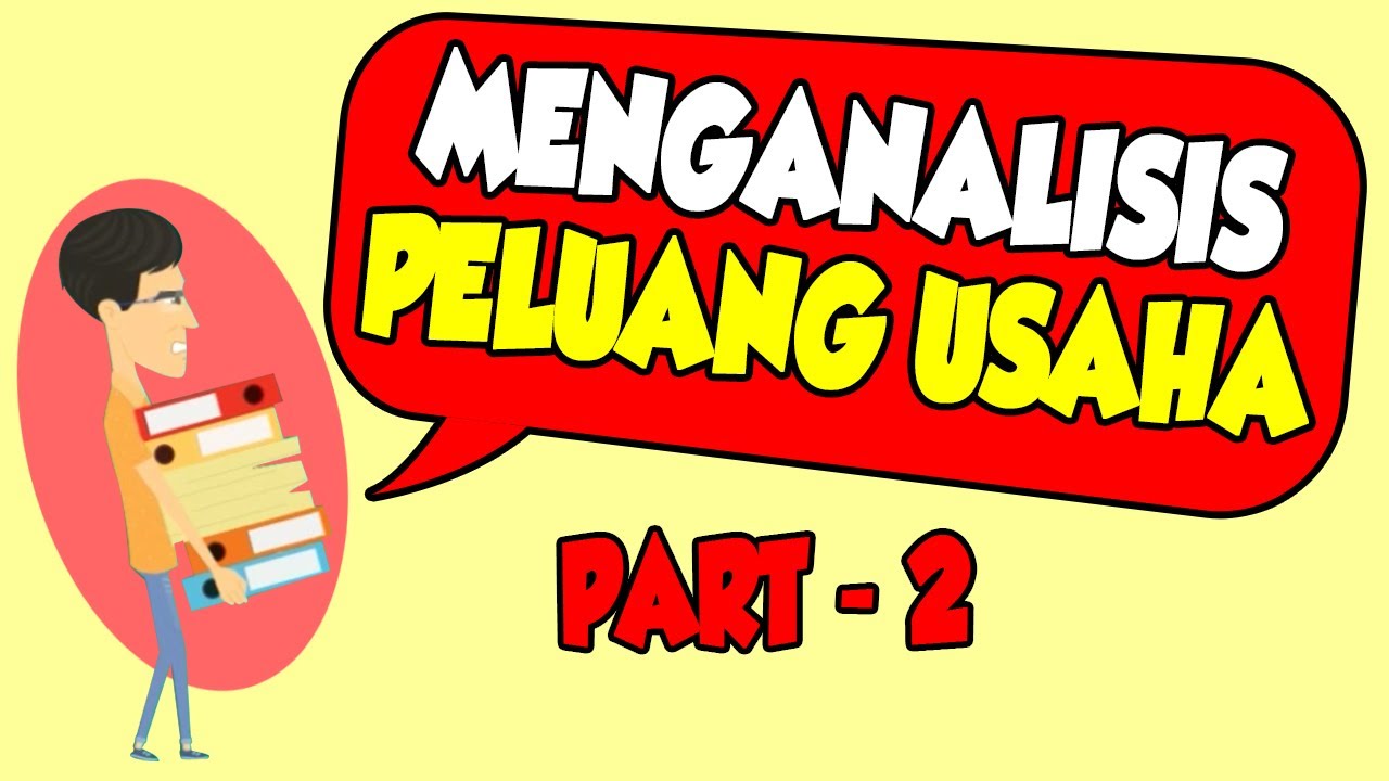 Menganalisis Peluang Usaha Produk Barang/Jasa | Bagian - 2 | Produk Kreatif dan Kewirausahaan