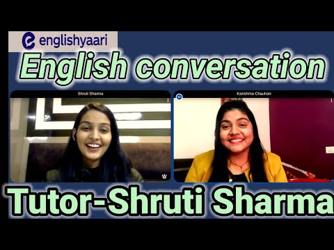 English speaking practice on Englishyaari with tutor Shruti SHARMA@EnglishYaari