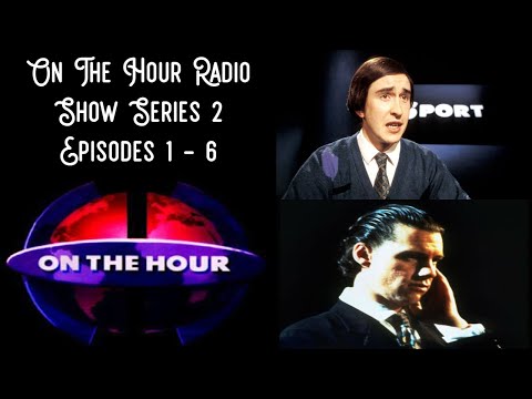 On The Hour - Full Radio Series 2 episodes 1 - 6 featuring Alan Partridge