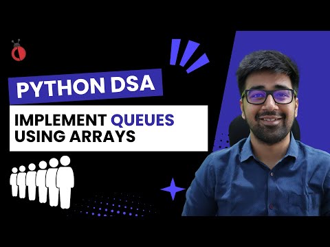 Dsa In Python Implement Queue Using Arrays Queue Data Structure Explained Part 83 Hindi