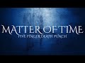 Five Finger Death Punch - Matter of Time (Lyric Video)
