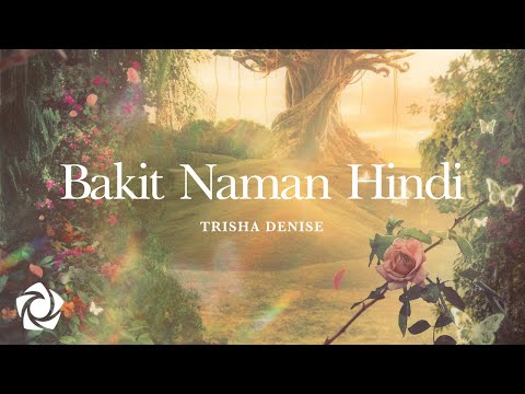 Trisha Denise - 'Bakit Naman Hindi' Official Lyric Video