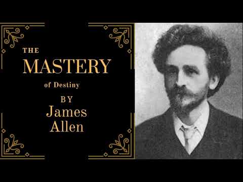 THE MASTERY OF DESTINY ~ by James Allen ~ Audio Book