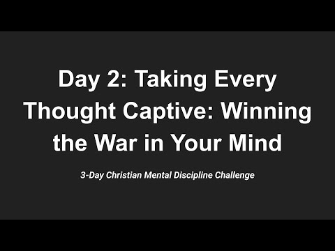 Taking Every Thought Captive: Winning the War in Your Mind