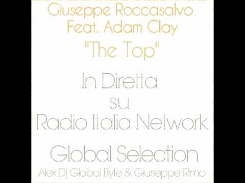 In Diretta su Radio Italia Network Giuseppe Roccasalvo feat. Adam Clay - The Top (Original Mix)