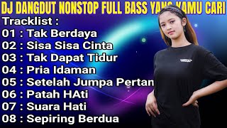 Download lagu DJ DANGDUT PALING DI CARI NONSTOP FULL ALBUM - TAK BERDAYA DJ ARIS TEAM mp3