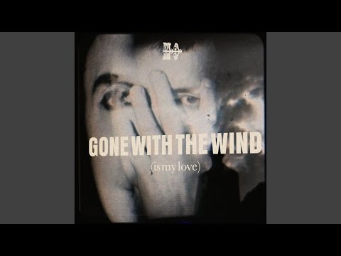 Gone With the Wind (Is My Love)