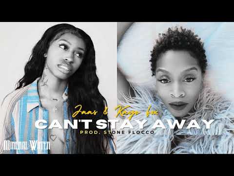 Can' t Stay Away (Feat. JAAS & Kaye Fox)