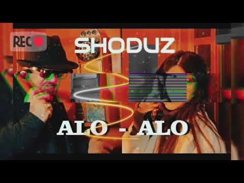 SHODUZ - ALO ALO, ШОДУЗ - АЛО АЛО