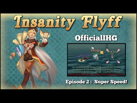 Historical Official Playthrough - Episode 2 - "Super Speed" (Insanity Flyff) - Slayer Playthrough