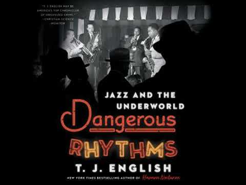 Dangerous Rhythms: Jazz and the Underworld - T. J. English