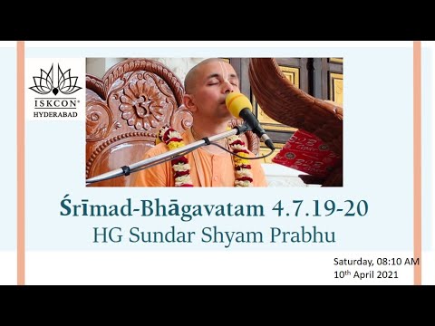 Śrīmad-Bhāgavatam 4.7.19-20 - HG Sundara Syam Prabhu