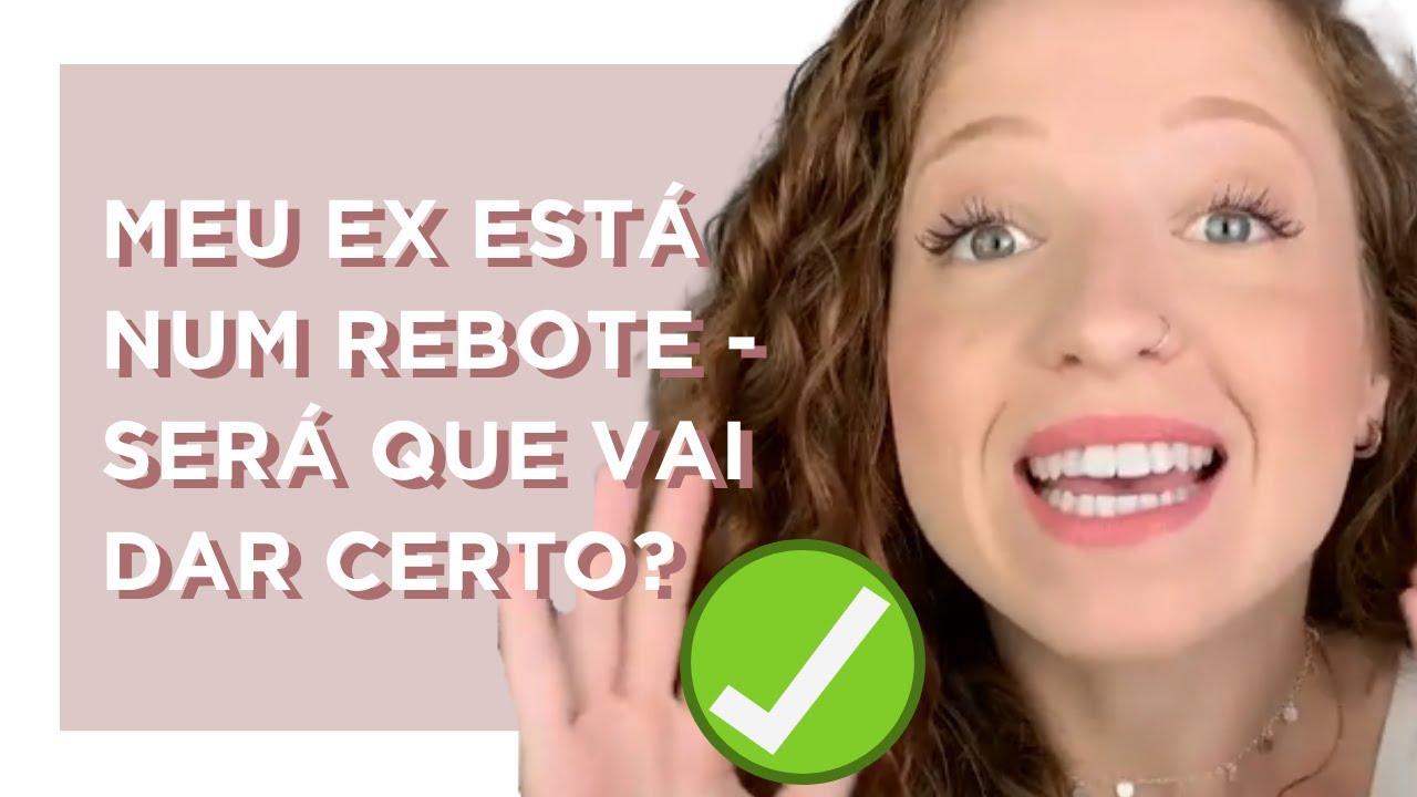 MEU EX ESTÁ NUM REBOTE, TEM CHANCES DESSE RELACIONAMENTO DAR CERTO?