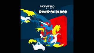 Sucioperro - A River Of Blood