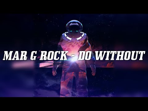 Mar G Rock - Do Without