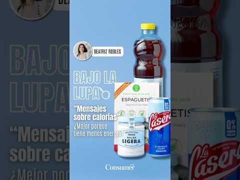 🔎 Bajo la lupa: ¿significa que un producto es mejor por tener menos energía? 🤔
