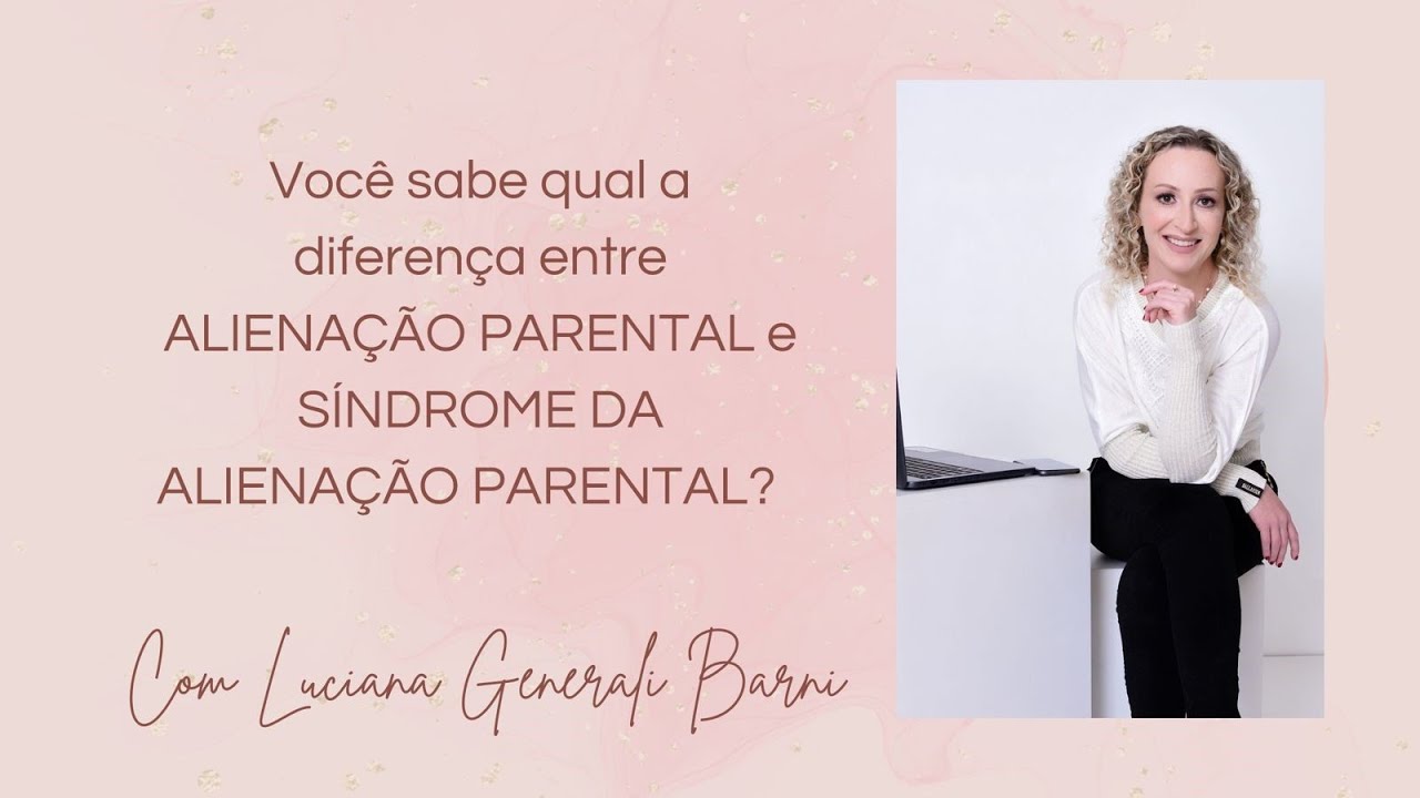 Qual a diferença entre ALIENAÇÃO PARENTAL e SÍNDROME DA ALIENAÇÃO PARENTAL?