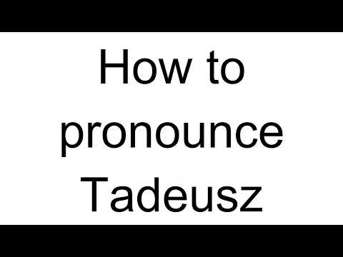 How to Pronounce Tadeusz (Polish)
