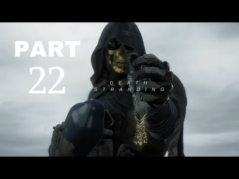 DEATH STRANDING Gameplay Walkthrough Part 22 [1080p PS4 PRO]-No Commentary