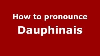 How to pronounce Dauphinais