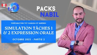 Simulation Tâches 1&2 Expression Orale Octobre 2025 Partie 2 - Préparation TCF Canada et TCF Québec