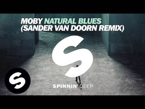 Moby - Natural Blues (Sander van Doorn Remix)