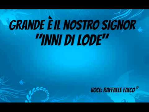 Grande è il nostro Signor - INNI DI LODE