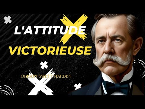 Dominez votre destin L'ATTITUDE VICTORIEUSE   Orison Swett Marden   LIVRE AUDIO