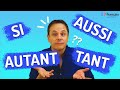 Comment utiliser SI, AUSSI, TANT, AUTANT, TELLEMENT en français? 🤔