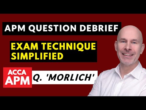 APM Exam Technique SIMPLIFIED | ACCA APM | Question Morlich Debrief