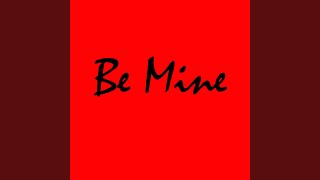 Be Mine Music Video