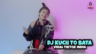 Download lagu GOYANG ASIK!!! KUCH TO BATA || VIRAL TIKTOK INDIA (DJ IMUT REMIX) mp3 Download lagu GOYANG ASIK!!! KUCH TO BATA || VIRAL TIKTOK INDIA (DJ IMUT REMIX) mp3