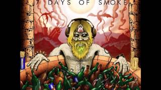 I Am The Liquor - 7 Days Of Smoke (Full Album 2017)