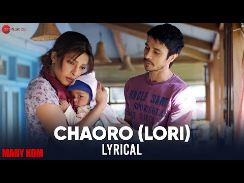 Chaoro (Lori) - Lyrical | MARY KOM | Priyanka Chopra & Darshan Kumaar | Shashi Suman, Sandeep Singh