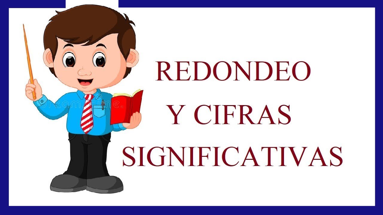 REDONDEO Y CIFRAS SIGNIFICATIVAS - EJERCICIO RESUELTO 02
