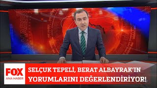 Selçuk Tepeli, Berat Albayrak’ın yorumlarını değerlendiriyor… 29 Eylül