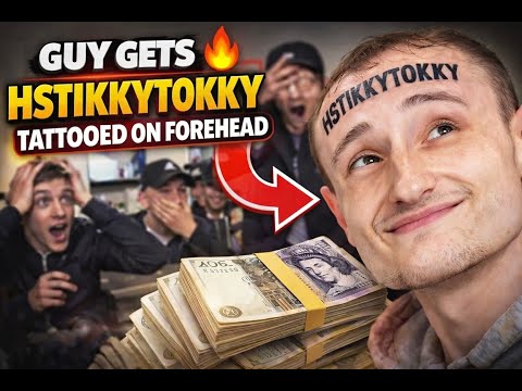 HSTIKKYTOKKY TATTOED ON FOREHEAD FOR £4K