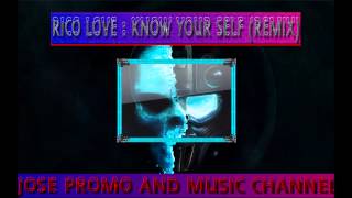 RICO LOVE  KNOW YOURSELF   REMIX