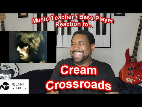Cream Crossroads Reaction Video - Music Teacher/ Bass Player Reacts