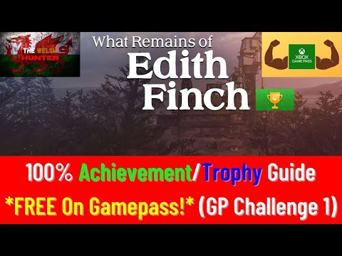 What Remains Of Edith Finch - 100% Achievement/Trophy Guide *FREE On Gamepass!* (GP Challenge 1)