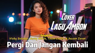 Download lagu PERGI DAN JANGAN KEMBALI - Vicky Salamor, Justy Aldrin, Toton Caribo & Jacson Zeran || Cover Timur mp3