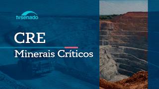 CRE debate regulação do setor de minerais críticos – 2/6/26