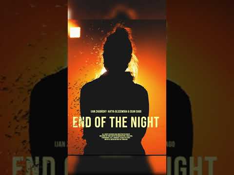Sean Sago, Ijan Zagorsky & Katya Olszewska - End of the night