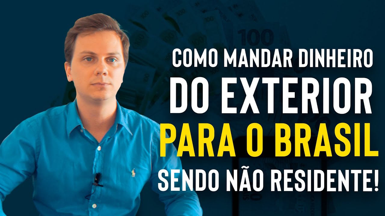 Como MANDAR DINHEIRO do exterior para o Brasil sendo NÃO RESIDENTE!