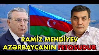 Xaləddin İbrahimli: Ramiz Mehdiyev Azərbaycanın Fetosudur