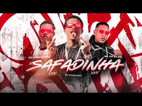 Eo Robinho - MC CH da ZO - Eo Joãozinho - SAFADINHA- RFbeatz
