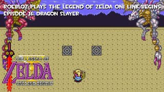 Dragon Slayer | Roebloz Plays The Legend of Zelda: Oni Link Begins - Episode 16
