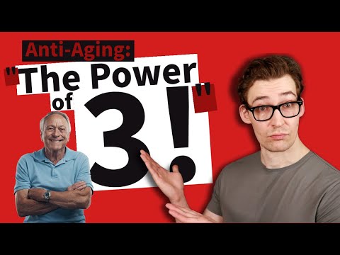 Anti-Aging through the ‘Power of Three’. [3 Studies]