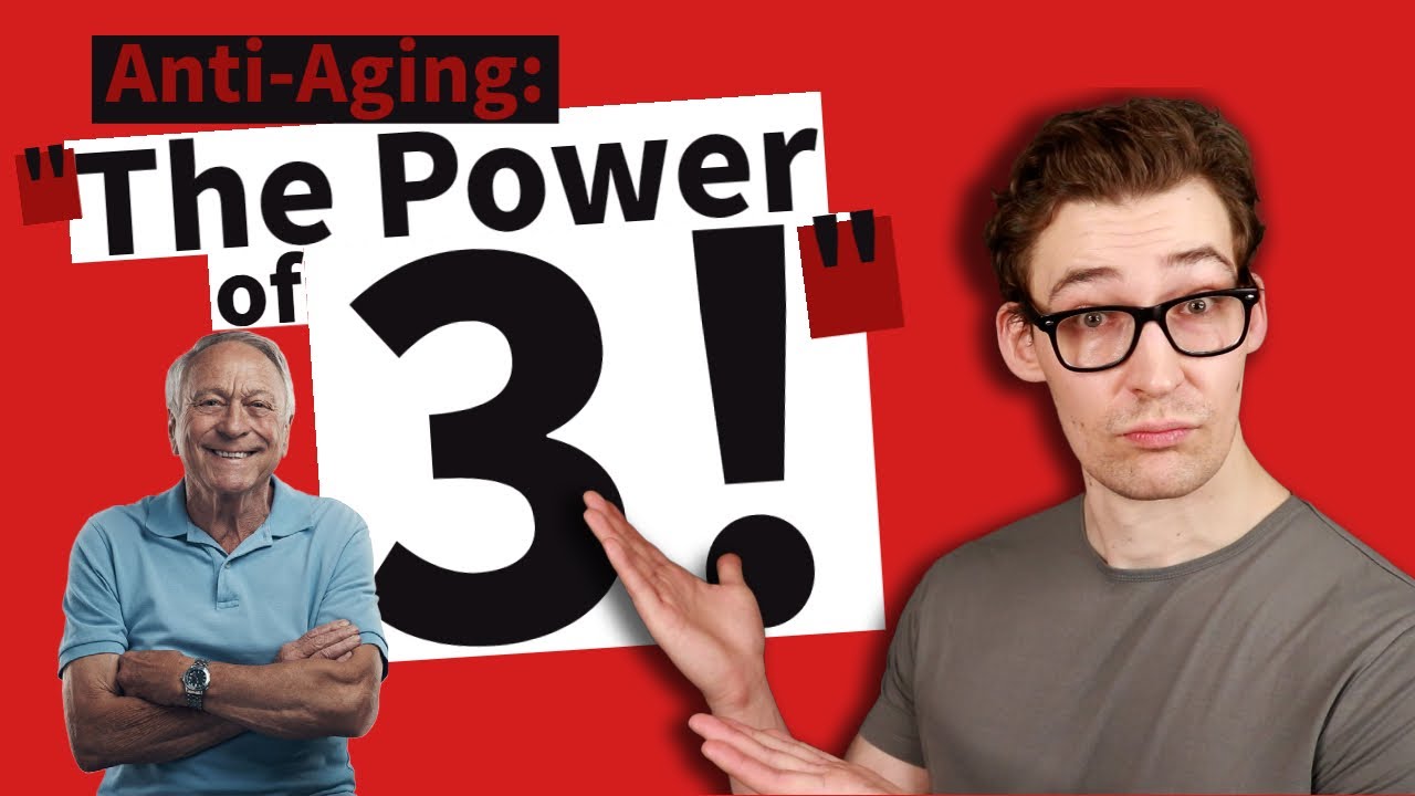 Anti-Aging through the ‘Power of Three’. [3 Studies]