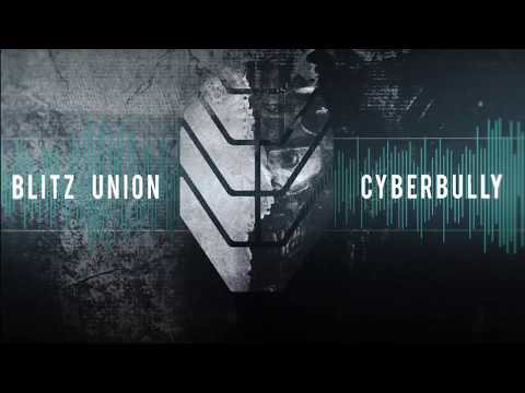 Blitz Union - BLITZ UNION - Cyberbully (Official Lyric Video)
